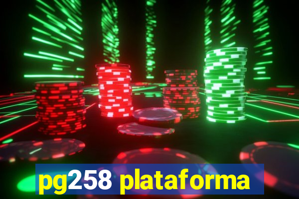 pg258 plataforma